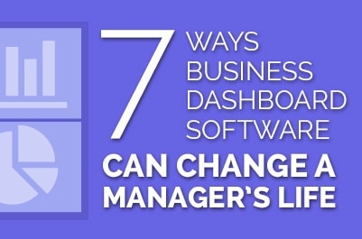 7-Ways-Business-Dashboard-Software-Can-Change-A-Managers-Life