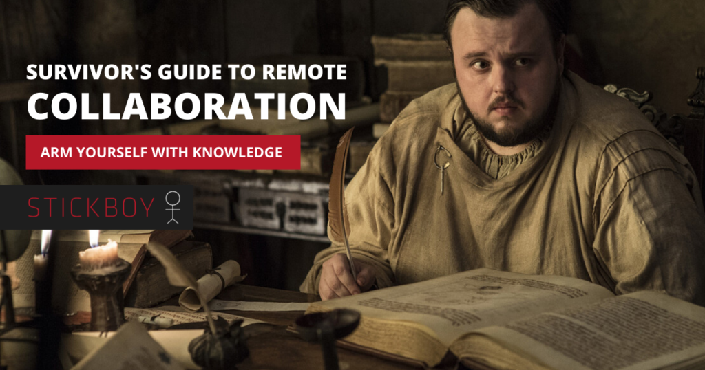 Survivor's Guide to Remote Collaboration - Sam from Game of Thrones